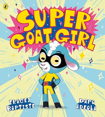 Super Goat Girl: Illustrated by Dapo Adeola – a funny, uplifting starting-school story cover image
