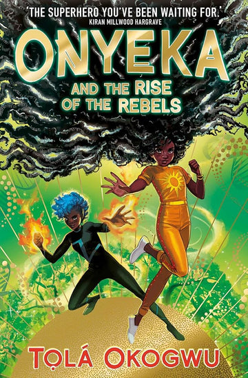 Onyeka and the Rise of the Rebels: A superhero adventure perfect for Marvel and DC fans! cover image